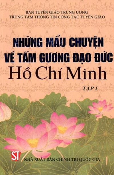Sách Những mẩu chuyện về tấm gương đạo đức Hồ Chí Minh (tập I)